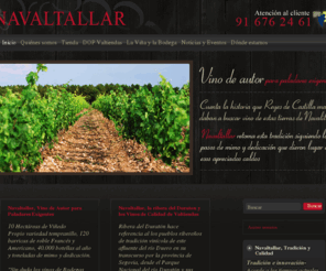 navaltallar.com: Bodegas Navaltallar SL: bodega dinámica e innovadora. Elaboración y venta de vinos de autor.  Calidad y tradición - Bodegas Navaltallar SL: bodega dinámica e innovadora. Elaboración y venta de vinos de autor.  Calidad y tradición
Bodegas Navaltallar SL: bodega dinámica e innovadora. Elaboración y venta de vinos de autor.  Calidad y tradición
uva Tempranillo:
Navaltallar Rosado 
Navaltallar Joven 
Navaltallar Roble 8 meses en barrica 
Navaltallar Roble 16 meses en barrica 

