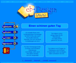 webdesign-gann.de: Webdesign für Sie, ob geschäftlich oder privat!
Ich gestallte Ihre persönliche Homepage. Grafiken und Texte werden nach Ihren Wünschen erstellt. Von der einfachen Internetvisitenkarte über umfangreiche Bildergalerie bis zur aufwendigen Website für Ihr Unternehmen ist alles möglich.