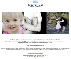 binfieldphotography.com: Kim Binfield Photography
Providing premiere, custom family and children's portrait photography within Marin and the San Francisco Bay Area. 