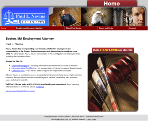 plnevinslaw.com: Employment Attorney Boston, MA - Paul L. Nevins
Employment Attorney Paul L. Nevins represents clients in the Boston, MA area. Specializing in employment law and general civil litigation. Call 617-372-9890.