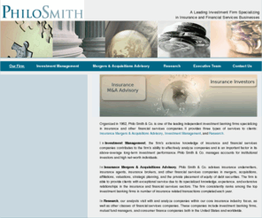 sellyourmga.com: Philo Smith & Co. - Investment Management - Our Firm
Organized in 1962, Philo Smith & Co. is one of the leading independent investment banking firms specializing in insurance and other financial services companies.