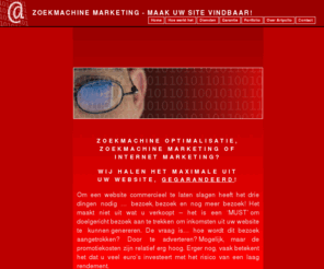 zoekmachine-marketing.org: Zoekmachine Optimalisatie, Zoekmachine Marketing en Internet Marketing Deventer Overijssel Nederland NL!
Zoekmachine optimalisatie service - gecertificeerd en scherp geprijsd - gegarandeerd meer bezoek! - Zoekmachine marketing