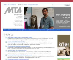 massteacher.org: The Massachusetts Teachers Association - The Massachusetts Teachers Association
The Massachusetts Teachers Association is a member-driven organization, governed by democratic principles, that accepts and supports the interdependence of professionals and unionism. The MTA promotes the use of its members' collective powers to advance their professional and economic interests. The MTA is committed to human and civil rights and advocates for quality public education in an environment in which lifelong learning and innovation flourish. The Massachusetts Teachers Association is a member-driven organization, governed by democratic principles, that accepts and supports the interdependence of professionals and unionism. The MTA promotes the use of its members' collective powers to advance their professional and economic interests. The MTA is committed to human and civil rights and advocates for quality public education in an environment in which lifelong learning and innovation flourish.