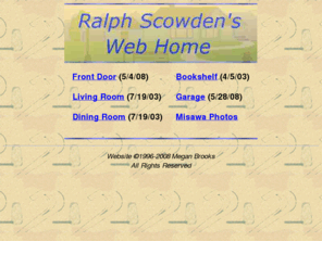 scowden.net: Ralph Scowden's Web Home
Ralph E. Scowden's Personal Home Page