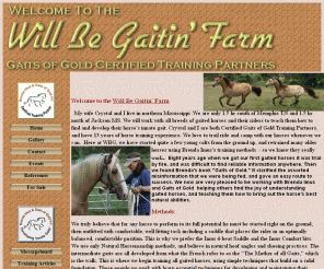 willbegaitin.com: Welcome to Will Be Gaitin , gaited horse training,gaited horse saddles,gaited horse clinics 
Gaited Horses is all we do! Gaited horse training,gaited horse saddles,saddle fit , clinics , We KNOW Gaited Horses!gaited horses, gaits, gaited saddles, tennessee walker,rocky mountain horse,walkaloosa,peruvian paso fino,