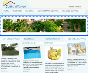 costablancahouseservice.com: Costa Blanca Woning Service
Costa Blanca Woning Service is een bedrijf dat zich richt op het realiseren en verzorgen van wensen van eigenaren van (tweede) woningen aan de Costa blanca.( omgeving alicante )