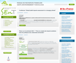 sent-iledefrance.net: SEnT - RESEAU DE RECHERCHE FRANCILIEN SANTE ENVIRONNEMENT TOXICOLOGIE
Réseau de recherche rassemblant les acteurs de la santé environnementale et de la toxicologie environnementale. SEnT est un DIM du Conseil régional d'Île-de-France, porté par UniverSud Paris.