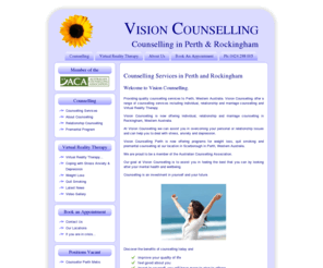 perthcounselling.info: Counselling in Perth & Rockingham, Western Australia
Counselling in Perth and Rockingham, Western Australia. Counselling services include individual counselling, relationship counselling and Virtual Reality Therapy.