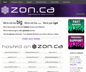 skiosk.net: zon.ca - Responsive Web Hosting
ZON.ca offers affordable, responsive web hosting, web site hosting and email hosting to small business and NGOs.