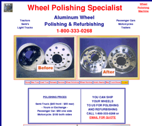 wheelpolishingspecialists.com: Aluminum Wheel Polishing and Refurbishing for Semis Tractor Trailers Motorcycles Passenger Cars Light Trucks
Wheel Polish Specialists do aluminum wheel polishing and refurbishing and provide painted wheels for semis, tractors, light trucks, motorcycles and passenger cars