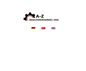 a-z-maschinenhandel.com: A-Z Maschinenhandel OHG
A-Z Maschinenhandel OHG, WerkzeugfrÃ¤smaschine - Universal - gebrauchte Maschinen aus Europa - Gebrauchtmaschinen - gebrauchte werkzeugmaschinen - Maschinen - FrÃ¤smaschinen - Drehmaschinen - Stapler - Gebrauchtmaschinen