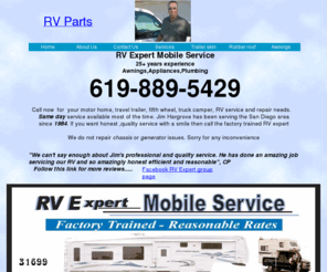 rvexpertservice.com: RV repair mobile service,San Diego,awnings,water heaters,refrigerator,
Mobile RV repair in San Diego county,rv awnings, RV appliance repair, atwood water heaters, Dometic, norcold refrigerators,subrurban furnace, motorhome repairs,Dicor EPDM rubber roof replacement,RV trailer service,rv plumbing leaks, electrical convertors