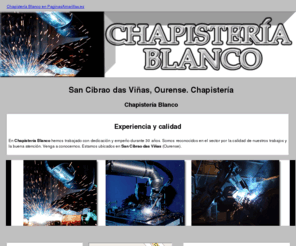 chapisteriablanco.es: Chapistería. San Cibrao das Viñas, Ourense. Chapistería Blanco
Expertos en hacer trabajos de chapistería con calidad y resultados eficientes. Acércate para comprobarlo o llámanos al 988 223 176.