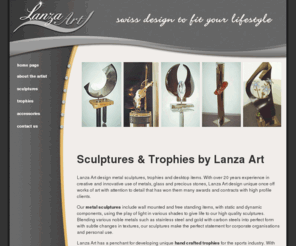 lanza-art.com: Metal sculptures, trophies and desktop items - Lanza Art
Designing Metal Sculptures and hand crafted trophies through creative and innovative use of metals, glass and precious stones