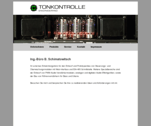 tonkontrolle.com: TONKONTROLLE ENGINEERING
TONKONTROLLE ENGINEERING - Dipl.Ing. Boris Schimatowitsch