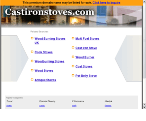 castironstoves.com: Cast Iron Stoves - Cast Iron Stoves
Cast iron stoves can be made and used for burning wood, coal or gas, and are used either as heaters for homes or rooms, just like fireplaces, or are used in the kitchen as stoves, ovens, and heaters.