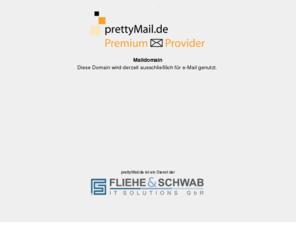 hafner-mail.net: www.prettymail.de | Ein Dienst der Fliehe & Schwab IT Solutions GbR
Premium Anbieter von IMAP PostfÃ¤chern!