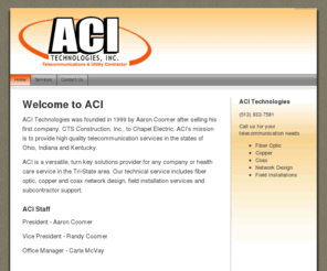 acitechnologies.net: ACI Technologies
ACI is a versatile utility contractor and turn key solutions provider for  any company or health care service in Ohio, Kentucky and Indiana. We provide fiber optic, copper and coax network design, field installation services and subcontractor support.