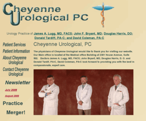 cheyenneurological.com: Urology Experts - Cheyenne Urological, Cheyenne, Wyoming.
 Urology experts,  Cheyenne Urological, contemporary care for prostate, impotence (erectile dysfunction), male infertility, no-scalpel vasectomy, erectile dysfunction, including renal cryoablation-MDs Stacy Childs, James Lugg, John Bryant>  	<meta name=