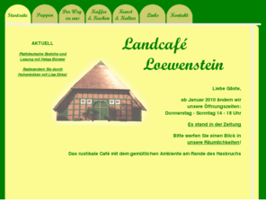 landcafe-loewenstein.de: Herzlich Willkommen im Landcafé Loewenstein!
Landcafe Loewenstein (Ganderkesee/Hohenböken), mit ständiger Ausstellung preisgekrönter Puppen