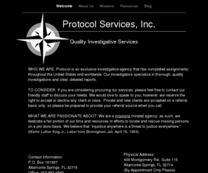 protocolservicesinc.com: Protocol Services, Inc.
Protocol, Protocol Services, Medical, Records, Retrieval, Claims Service, Investigation, Surveillance, Disability Interview, Florida, insurance, investigation, services, independent medical exams, medical, accidental death, hospitalization, life insurance, disability insurance, interviews, quality, experts, Orlando,  International Claims