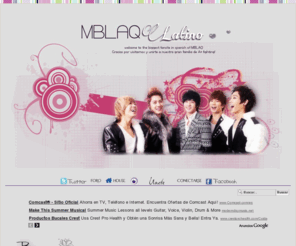 mblaqlatino.com: MBLAQ Latino - Portal
Bienvenidas al  foro LatinoAmericano de MBLAQ, somos el sitio Fan mas grande en español,unete a nosotros y vive la MBLAQ-experience! =D