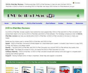 dvd-to-ipad-mac.com: DVD to iPad Mac Reviews - Mac DVD to iPad Reviews to pick Best DVD to iPad Mac,iPad DVD Ripper
DVD to iPad Mac reviews compared the most popular DVD to iPad Mac and DVD to iPad converters and done extensive research to help you choose the best Mac DVD to iPad or DVD to iPad converter.