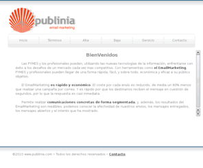 publinia.com: PUBLINIA : Publicidad - Email
Publicidad por Email en España para la pequeña y mediana empresa