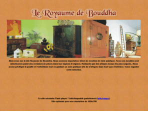 royaumedebouddha.com: ROYAUME DE BOUDDHA - Meubles Chinois
Importateur direct de meubles asiatique de style.