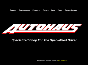 autohaus-vw.com: Autohaus- Loves Park IL (815)-282-3829
AUTOHAUS, ROCKFORD IL, SPECIALIZED SHOP FOR THE SPECIALIZED DRIVER, CUSTOMIZING AND Performance PARTS FOR VW & AUDI VEHICLES.  EXHAUST, CHIPS, TURBOCHARGERS, NOS, SUSPENSION, BRAKES, WHEELS, AND TIRES.  COMPLETE SERVICE SHOP FOR EUROPEAN, VW, AND AUDI CARS.  4832 TORQUE DR, LOVES PARK IL 61111.  90 MINUTES FROM CHICAGO.