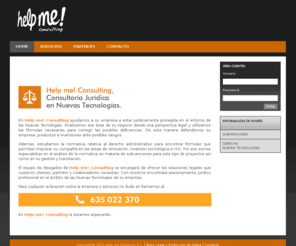 helpmeconsulting.com: Help me! Consulting
Consultoría Jurídica en Nuevas Tecnologías y Comunicación. Protección de Datos LOPD, LSSI, Subvenciones I+D, registro de Marcas y Patentes.