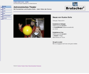 kustos-solis.com: Kustos Solis - Willkommen
Theaterstück über Astronomie mit den Rollen Kustos Solis und Kometchen von Roland Brutscher.