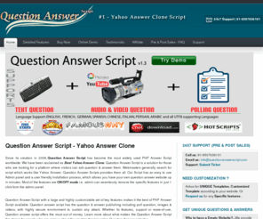 questionanswerscript.com: Question Answer Script | Yahoo Answers Clone Script | PHP Question Answers Script
PHP based Question answers script is similar to yahoo answers script. You can create question and answer script website within minutes. Easy to install, online Demo present with 24X7 unlimited support.