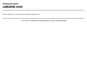 xn--cabaal-zwa.com: www.cabañal.com
Este dominio ha sido registrado por medio del agente registrador DonDominio.com