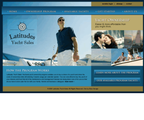 latitudesyachtsales.com: Home | Latitudes Yacht Sales
Latitudes Yacht Sales fractional yacht ownership program enables you to buy a share of a yacht and share the costs of ownership while still retaining 3 weeks usage per calendar quarter.