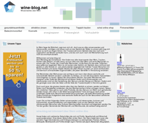 wine-blog.net: wine-blog.net - Wissenwertes über Wein
Dies ist in Informationsportal über Wein. Wir geben Ihnen allgemeine Informationen über Wein. Wir erklären welche Sorten es gibt, wie man sie unterscheidet, wie Wein hergestellt wird und worauf man beim Weinkauf achten sollte.