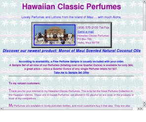 konarain.com: Hawaii's Most Lovely Perfumes
Kona Rain Perfume, Maui Rain Perfume, Kauai Rain Perfume; each one is a distinctive and unique Perfume