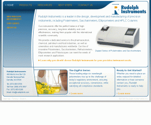 rudolphinst.com: Rudolph Instruments: Manufacturer of Polarimeters, Saccharimeters, Ellipsometers and HPLC Columns
Manufacturer of Polarimeters, Saccharimeters, Ellipsometers and HPLC Columns