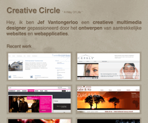 creativecircle.be: Jef Vantongerloo Portfolio
Jef Vantongerloo een creatieve multimedia designer uit de Kempen gepassioneerd door het ontwerpen van aantrekkelijke websites en webapplicaties