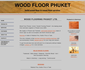 kaindl-phuket.com: Kaindl Flooring Phuket / Best wood flooring and wood flooring services you can find on Phuket
Kaindl Flooring Phuket - Imported Quality European Wood Flooring as well as sanding and gluing service