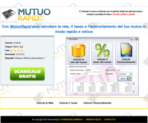 mutuorapid.com: MutuoRapid | Calcola il tuo mutuo
pratico software gratuti per il calcolo della rata del mutuo