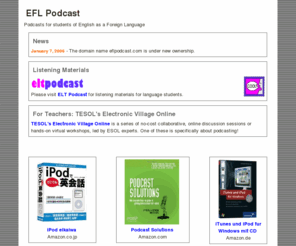 eflpodcast.com: EFL Podcast - English as a Foreign Language
EFL Podcast is podcasting for English as a Foreign Language.