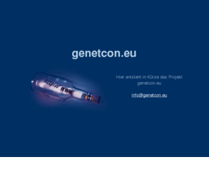 genetcon.info: genetcon.eu
Hier entsteht genetcon.eu