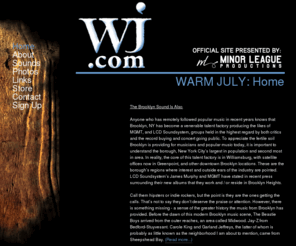 warmjuly.com: WARM JULY - Official Site Presented by Minor League - Home
Warm July, roots rock 'n' roll band from Brooklyn, NY. 