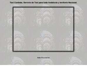 taxicordoba.com: .:: Taxi Cordoba ::.
taxicordoba.com Servicio de taxi en toda España, Andalucia y Córdoba de corto y largo recorrido.