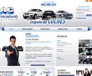 grupoautocredito.com: Empeño de coche, Autocredito Santander
Empeño de coche, con Autocredito Santander te ofrecemos la posibilidad de empeñar tu coche. Dinero inmediato, con o sin entrega del coche.