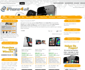 iphone4all.de: iPhone finanzieren -  iPhone4all.de - iPhone ohne Vertrag kaufen oder finanzieren, Ratenzahlung möglich! iPhone ohne vertrag auf Ratenkauf oder mit Paypal. Aber immer ohne Vertrag!
Wir bieten das Apple iPhone und das iPad mit günstigem Ratenkauf an! Einfach in kleinen Raten dein Traumsmartphone kaufen! Als deutsche GmbH bieten wir rund-um Service und volle 2 Jahre Gewährleistung. 