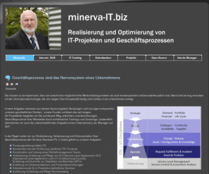 minerva-it.biz: minerva-IT.biz - bei IT-Projekten und Geschäftsprozessen
Realisierung und Optimierung von IT-Projekten und Geschäftsprozessen