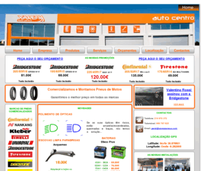 xarepapneus.com: Xarepa Pneus - Auto Centro
Xarepa Pneus-Auto Centro - Pneus, Alinhamentos de Direcção, Equilibragem, Desempeno de Jantes, Lubrificantes, Óleos, Travões, Baterias, Escovas Limpa Para-Brisas, Polimento de Faróis, Serviços Rápidos, Lavagens e Aspiração