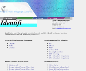 identifisoftware.com: Identifi--The Identifi Scoring Algorithm--Polygraph for government and law enforcement
Identifi--The Identifi Scoring Algorithm--Polygraph for government and law enforcement